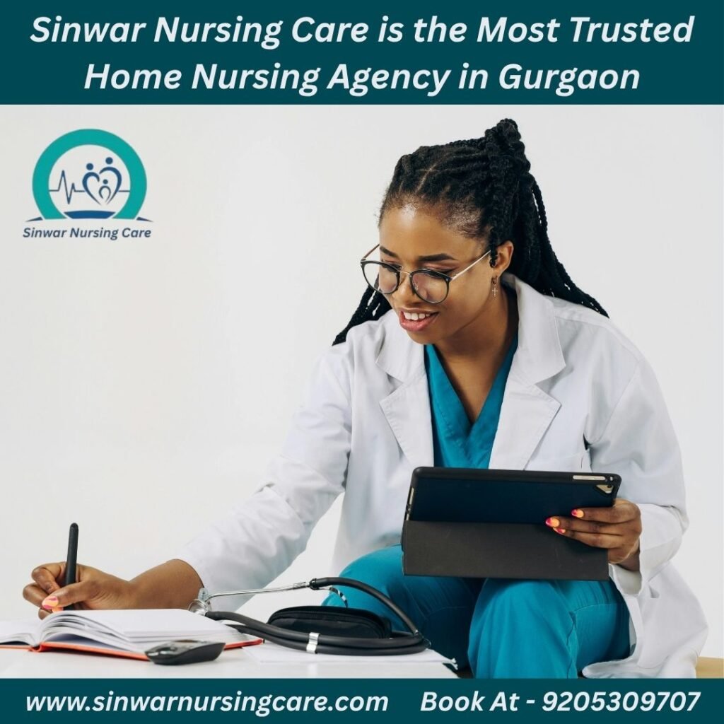 Sinwar Nursing Care is the Most Trusted Home Nursing Agency in Gurgaon