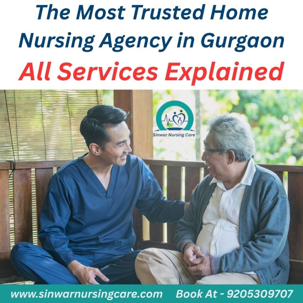 The Most Trusted Home Nursing Agency in Gurgaon | All Services Explained