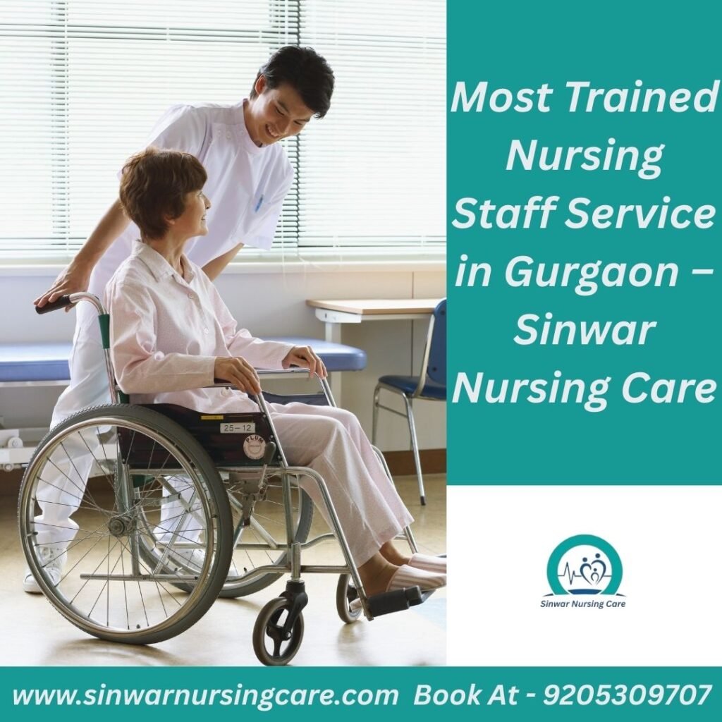 Most Trained Nursing Staff Service in Gurgaon