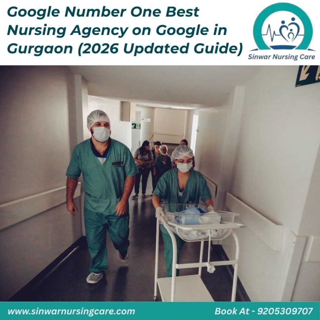 Google Number One Best Nursing Agency on Google in Gurgaon 2026 Updated Guide