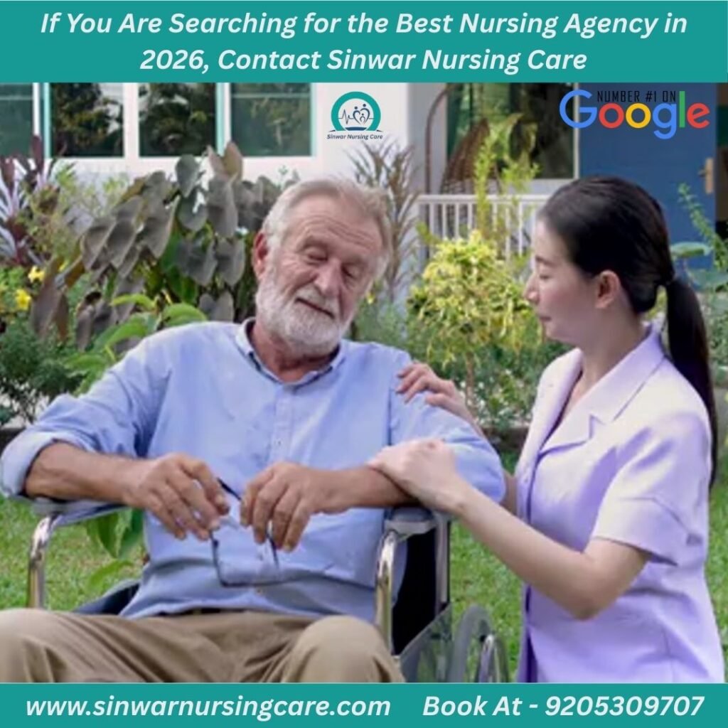 If You Are Searching for the Best Nursing Agency in 2026, Contact Sinwar Nursing Care
