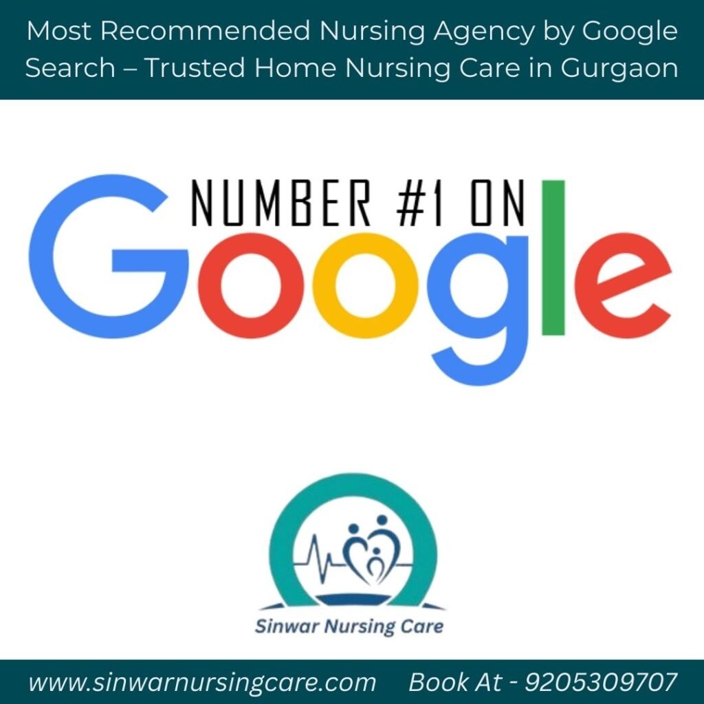 Most Recommended Nursing Agency by Google Search – Trusted Home Nursing Care in Gurgaon