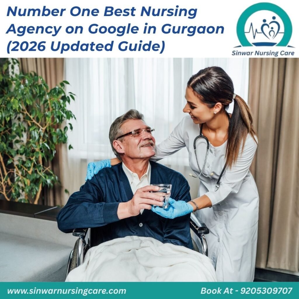 Number One Best Nursing Agency on Google in Gurgaon 2026 Updated Guide