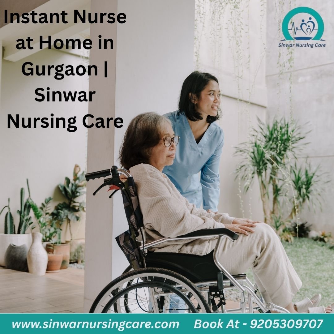 Instant Nurse at Home in Gurgaon | Sinwar Nursing Care